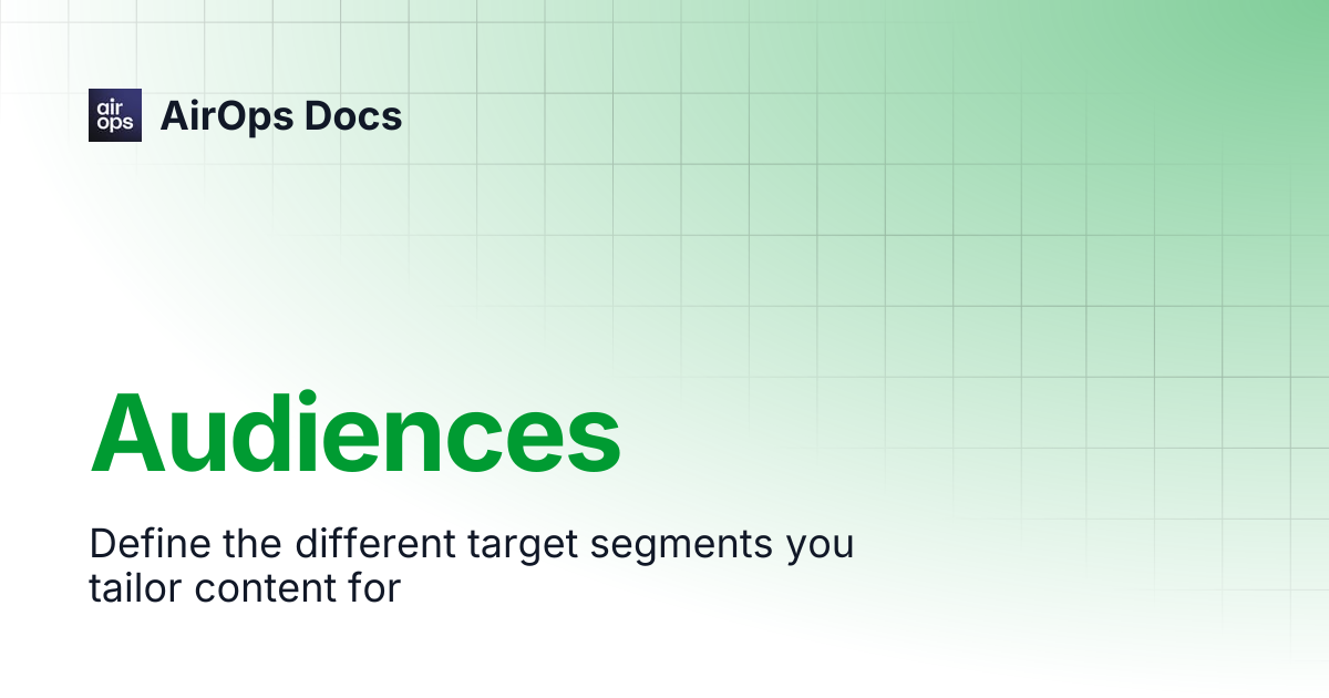 Audiences | AirOps Docs